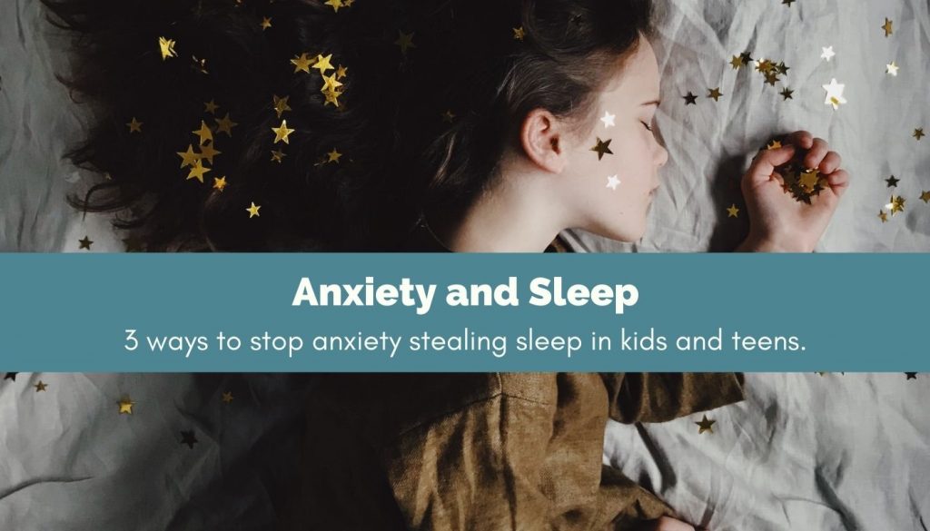 Anxiety and Sleep in Kids and Teens