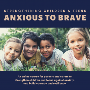 Strengthening children and teens from anxious to brave